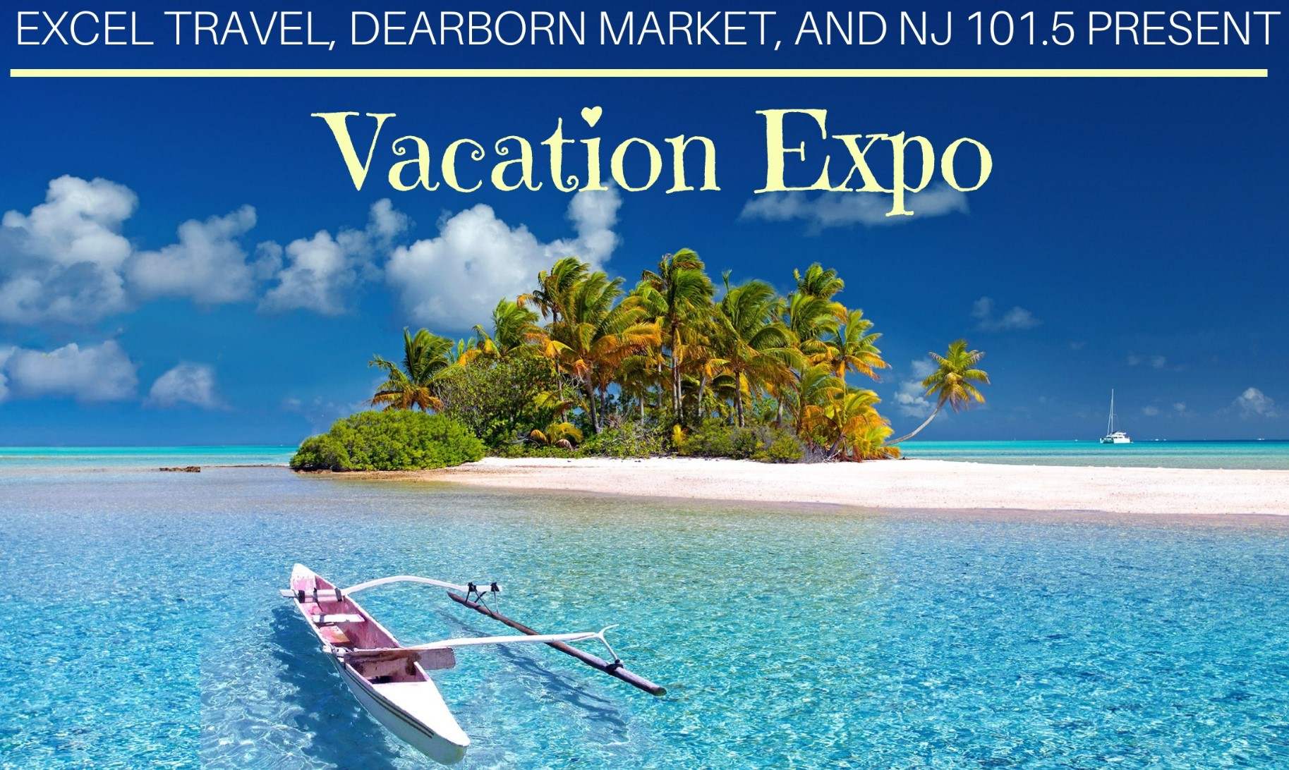 7th Annual Vacation Expo Plan Your Vacation With the Experts